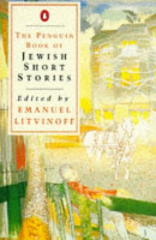 The Penguin Book of Jewish Short Stories. Edited by Emanuel Litvinoff.
