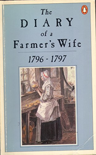 THE DIARY OF A FARMER'S WIFE 1796-1797