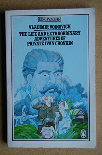 The Life and Extraordinary Adventures of Private Ivan Chonkin (king Penguin)
