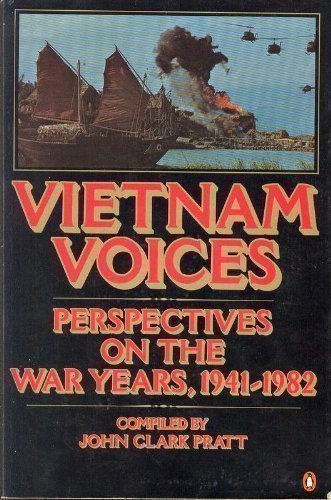 Vietnam Voices: Perspectives on the War Years, 1941-1982