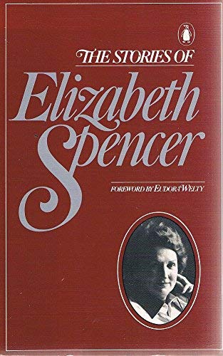The Stories of Elizabeth Spencer (Signed Copy)
