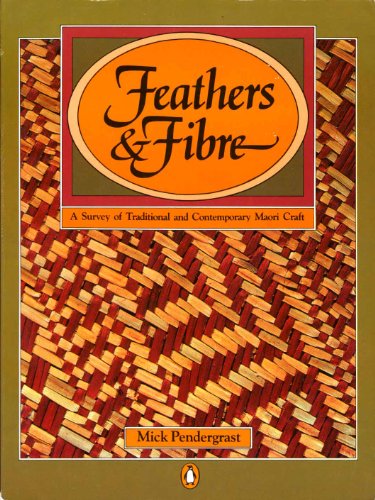 Feathers and Fibre: A Survey of Traditional and Contemporary Maori Craft