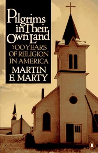Pilgrims in Their Own Land 500 Years of Religion in America