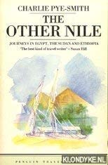 The Other Nile: Journeys in Egypt, The Sudan and Ethiopia (Penguin Travel Library)