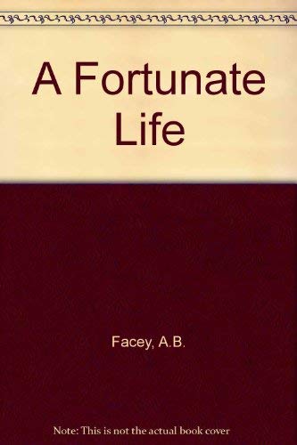 essay a fortunate life by a.b. facey A visit to the albert facey homestead gives a unique insight into the life of the author of `a fortunate life' in the early 1900s facey lived with his family in this house until the great depression. essay a fortunate life by a.b. facey A visit to the albert facey homestead gives a unique insight into the life of the author of `a fortunate life' in the early 1900s facey lived with his family in this house until the great depression.