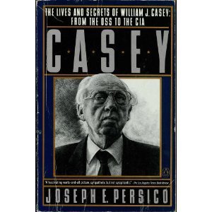 Casey: The Lives and Secrets of William J. Casey-From the Oss to the CIA