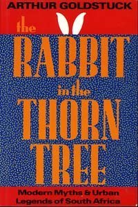 The Rabbit in the Thorn Tree: Modern Myths and Urban Legends of South Africa