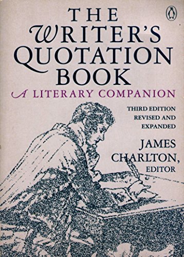 The Writer's Quotation Book; A Literary Companion