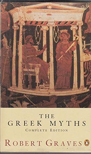 The Greek Myths: Complete Edition (Combined Edition)