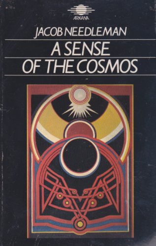 A Sense of the Cosmos: The Encounter of Modern Science and Ancient Truth