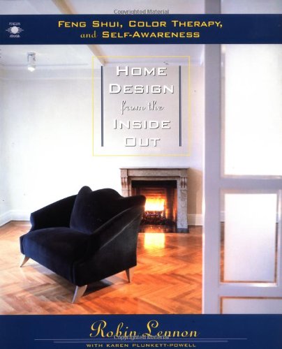 Home Design from the Inside Out: Feng Shui, Color Therapy and Self-Awareness