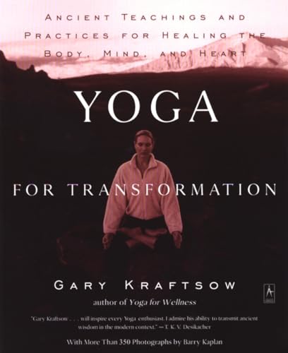 Yoga for Transformation: Ancient Teachings and Practices for Healing the Body, Mind,and Heart (Co...