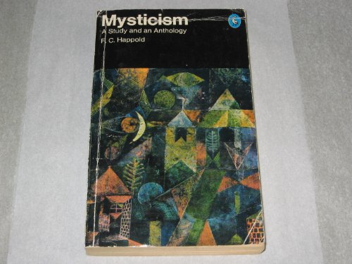 Mysticism: A Study and an Anthology