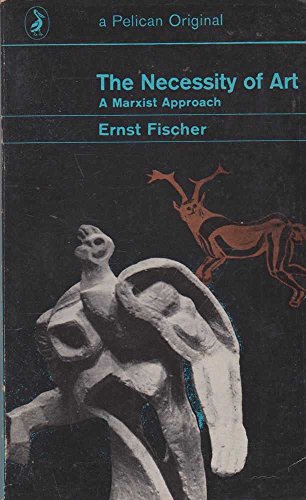 The Necessity of Art: A Marxist Approach