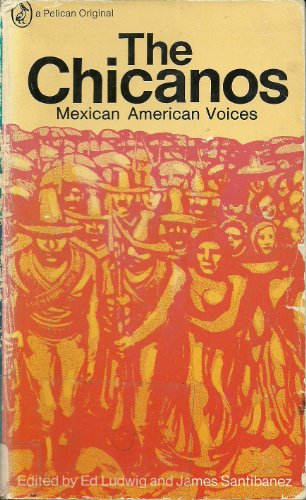 THE CHICANOS : Mexican American Voices