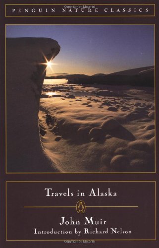 Travels in Alaska (Classic, Nature, Penguin)