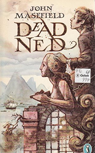 Dead Ned The autobiography of a corpse who recovered life within the Coast of Dead Ned and came t...