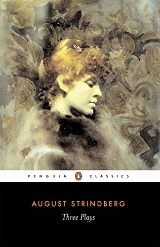 August Strindberg - Three Plays: The Father, Miss Julia, Easter
