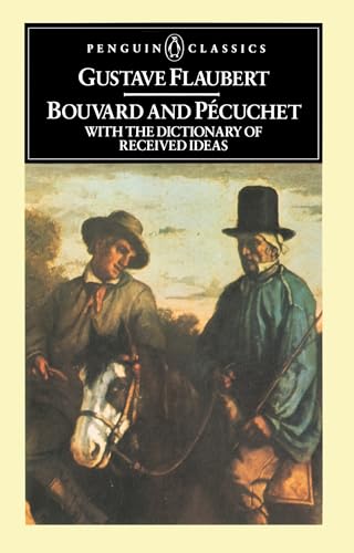 Bouvard and Pecuchet with The Dictionary of Received Ideas (Penguin Classics)
