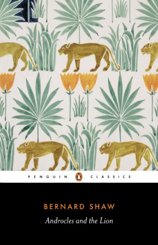 Androcles and the Lion: An Old Fable Renovated (Bernard Shaw Library)
