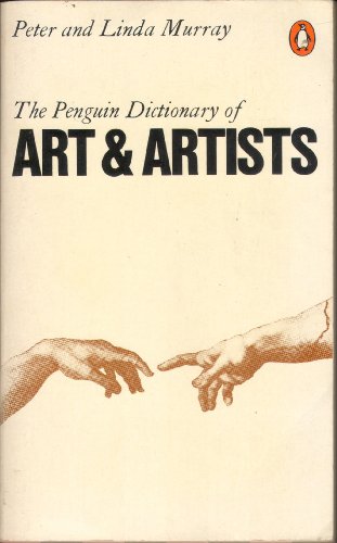 Dictionary of Art and ARtists, The Penguin (Open University set book, arts foundation course)