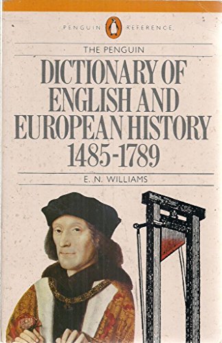 Dictionary of English and European History, The Penguin: 1485-1789