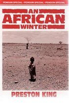 An African Winter (With a Note on Ecology and Famine By Richard Leaky)