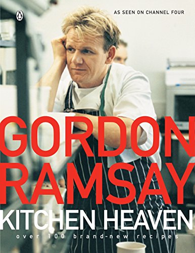 Kitchen Heaven: Over 100 Brand-new Recipes Signed Gordon Ramsay