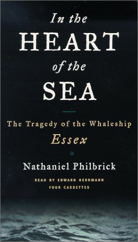 In the Heart of the Sea: The Tragedy of the the Whaleship Essex (Audio Cassette - Abridged edition).