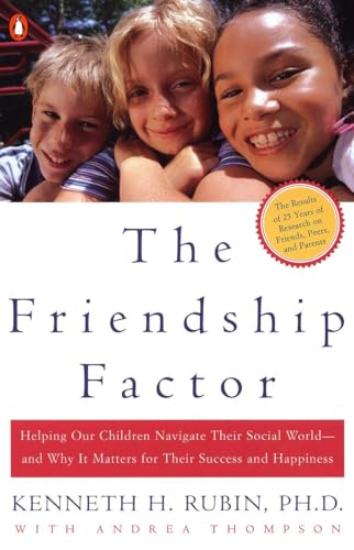 The Friendship Factor: Helping Our Children Navigate Their Social World--and Why It Matters for Their Success and Happiness
The Friendship Factor: Helping Our Children Navigate Their Social World--and Why It Matters for Their Success and Happiness