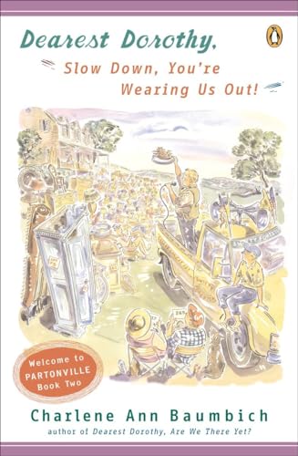 Dearest Dorothy: Slow Down, You're Wearing Us Out! (Dearest Dorothy, Bk. 2)