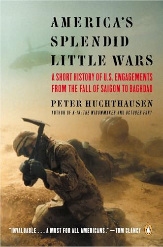 America's Splendid Little Wars: A Short History of U.S. Engagements from the Fall of Saigonto Baghdad
America's Splendid Little Wars: A Short History of U.S. Engagements from the Fall of Saigonto Baghdad