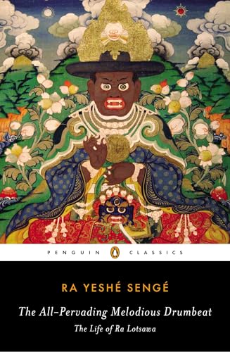 The All-Pervading Melodious Drumbeat: The Life of Ra Lotsawa