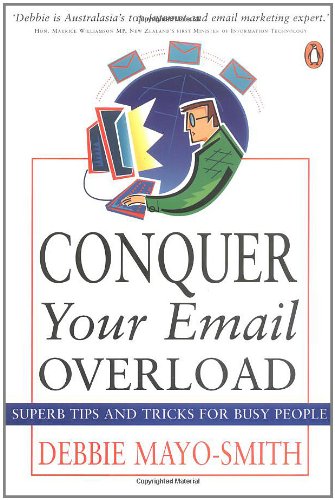 Conquer Your Email Overload: Superb Tips and Tricks for Busy People.