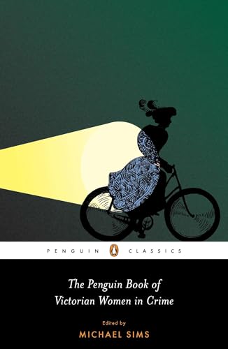 Penguin Book of Victorian Women in Crime : Forgotten Cops and Private Eyes from the Time of Sherlock Holmes
Penguin Book of Victorian Women in Crime : Forgotten Cops and Private Eyes from the Time of Sherlock Holmes