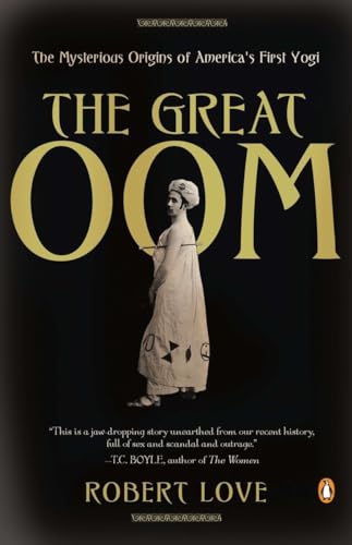 The Great Oom: The Mysterious Origins of America's First Yogi