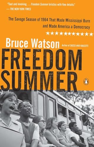 Freedom Summer: The Savage Season of 1964 That Made Mississippi Burn and Made America a Democracy