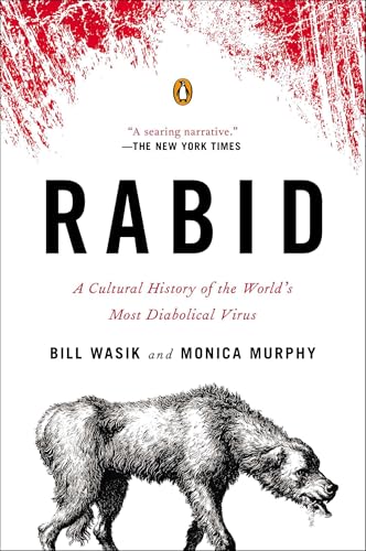 Rabid : A Cultural History of the World's Most Diabolical Virus