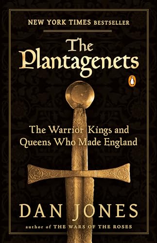 The Plantagenets: The Warrior Kings and Queens Who Made England