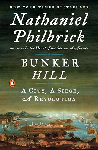 Bunker Hill: A City, A Siege, A Revolution (The American Revolution Series)