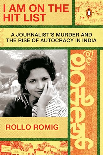 I Am on the Hit List: A Journalist's Murder and the Rise of Autocracy in India
I Am on the Hit List: A Journalist's Murder and the Rise of Autocracy in India