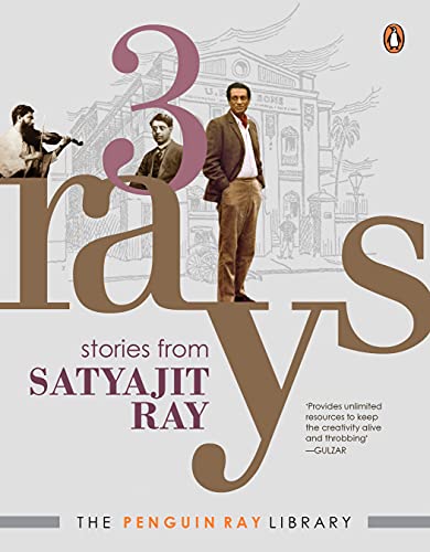 Three Rays: Stories from Satyajit Ray (The Penguin Ray Library)