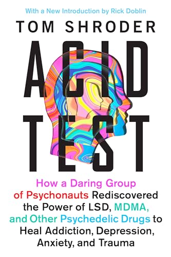 Acid Test: LSD, Ecstasy, and the Power to Heal