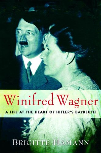 Winifred Wagner: A Life at the Heart of Hitler's Bayreuth