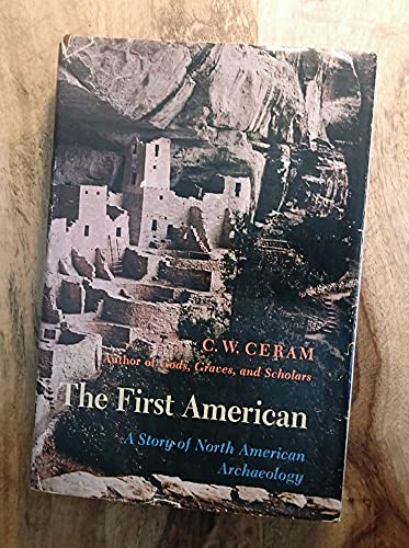THE FIRST AMERICAN : A Story of North American Archaeology