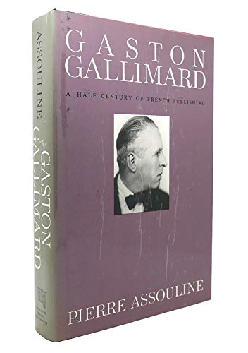 Gaston Gallimard; A Half Century of French Publishing.