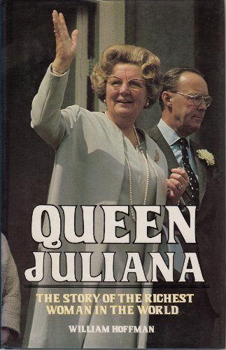 QUEEN JULIANA: The Story of the Richest Woman in the World.
