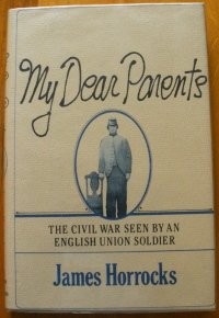 My dear parents: The Civil War seen by an English Union soldier