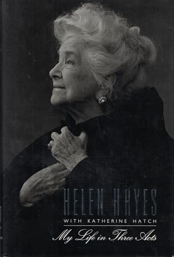 Helen Hayes : My Life in Three Acts