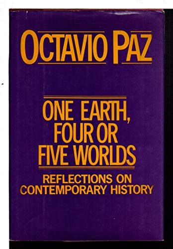 One Earth, Four or Five Worlds: Reflections on Contemporary History (First Edition)